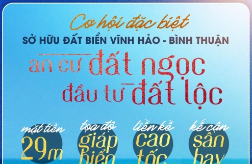 Đất biển Bình Thuận Gần Biển - Gần KCN - Gần Cảng biển quốc tế. full thổ cư Quy hoạch bài bản - Giá chạm "đáy"